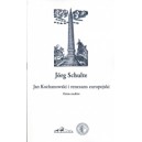 Jan Kochanowski i renesans europejski. Osiem studiów - Jörg Schulte