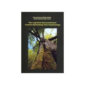 Stan i zagrożenia drzew pomnikowych na terenie Stobrawskiego Parku Krajobrazowego - Krystyna Borecka, Elżbieta Gołąbek, 