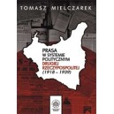 Prasa w systemie politycznym Drugiej Rzeczypospolitej (1918-1939) - Tomasz Mielczarek