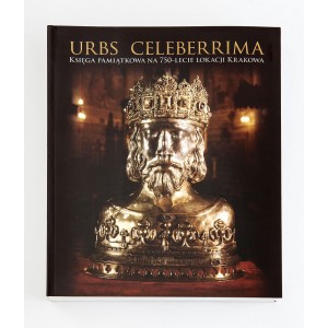 Urbs Celeberrima. Księga pamiątkowa na 750-lecie lokacji Krakowa