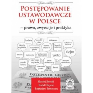 Postępowanie ustawodawcze w Polsce - prawo, zwyczaje i praktyka - Maciej Borski, Rafał Glajcar, Bogusław Przywora