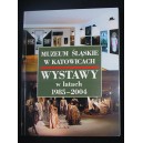 Muzeum Śląskie w Katowicach. Wystawy w latach 1985-2004