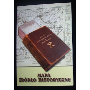 Mapa źródło historyczne. Katalog map ze zbiorów Muzeum Śląskiego