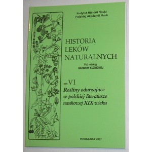 HISTORIA LEKÓW NATURALNYCH TOM VI ROŚLINY ODURZAJĄCE W POLSKIEJ LITERATURZE NAUKOWEJ XIX WIEKU