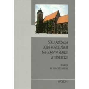 Sekularyzacja dóbr kościelnych na Górnym Śląsku w 1810 roku