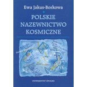 Polskie nazewnictwo kosmiczne - Ewa Jakus-Borkowa