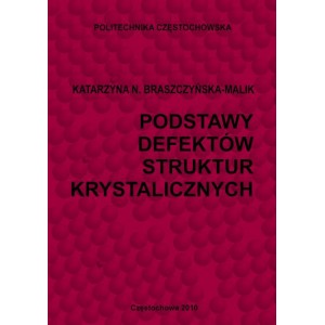 Podstawy defektów struktur krystalicznych - Katarzyna N. Braszczyńska-Malik