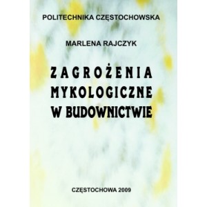 Zagrożenia mykologiczne w budownictwie - Marlena Rajczyk