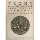 Trony w architekturze - architektura tronów - Ernest Niemczyk