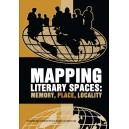MAPPING LITERARY SPACES :  MEMORY, PLACE, LOCALITY