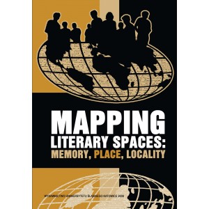 Mapping Literary Spaces: Memory, Place, Locality
