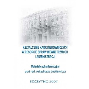 Kształcenie kadr kierowniczych w resorcie spraw wewnętrznych i administracji - Arkadiusz Letkiewicz