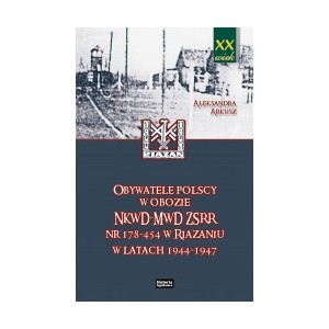 Obywatele polscy w obozie NKWD-MWD ZSRR nr 178-454 w Riazaniu w latach 1944-1947 - Arkusz A.