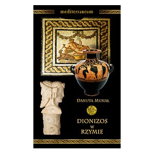 Dionizos w Rzymie - DANUTA MUSIAŁ
