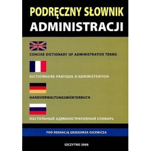 Podręczny słownik administracji - polski, angielski, francuski, niemiecki, rosyjski