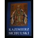 Kazimierz Sichulski 1879 —1942. Malarstwo — rysunek — grafika. Kolekcja Lwowskiej Galerii Sztuki