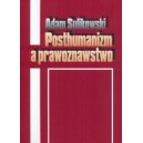 Posthumanizm a prawoznawstwo - Adam Sulikowski