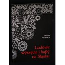 Ludowe wyszycia i hafty na Śląsku - Barbara Bazielich