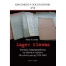 Lager Glowna. Niemiecki obóz przesiedleńczy na Głównej w Poznaniu dla ludności polskiej (1939-1940) - Maria Rutowska