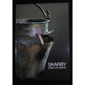 Skarby ziemi wydarte. Górny Śląsk i Pogranicze