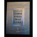 Czarna księga prasy śląskiej Tom 1 Górny Śląsk - Joachim Glensk