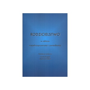 Rodzicielstwo w obliczu niepełnosprawności i zaniedbania