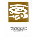 Badania archeologiczne na Górnym Śląsku i ziemiach pogranicznych w latach 2010-2012