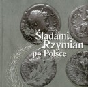 Śladami Rzymian po Polsce