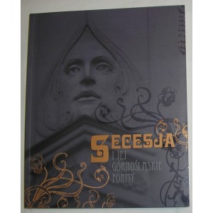 Secesja i jej górnośląskie formy