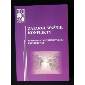 Zatargi, waśnie, konflikty w perspektywie historycznej i kulturowej
