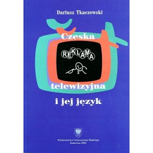 Czeska reklama telewizyjna i jej język - DARIUSZ TKACZEWSKI