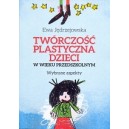 Twórczość plastyczna dzieci w wieku przedzkolnym. Wybrane aspekty - Ewa Jędrzejowska