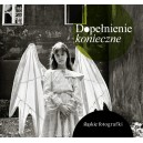 Dopełnienie konieczne. Śląskie fotografki