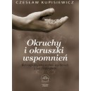 Okruchy i okruszki wspomnień. Retrospektywny wybór wydarzeń z lat 1929-2009 - Czesław Kupisiewicz