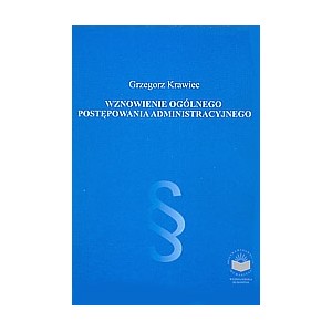 Wznowienie ogólnego postępowania administracyjnego - Grzegorz Krawiec