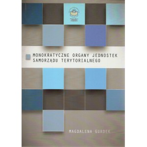 Monokratyczne organy jednostek samorządu terytorialnego - Magdalena Gurdek