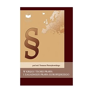 W kręgu teorii prawa i zagadnień prawa europejskiego