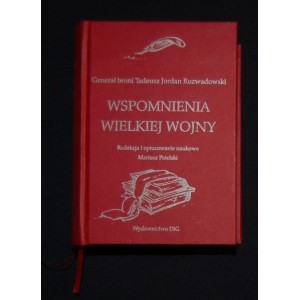 Generał broni Tadeusz Jordan Rozwadowski - WSPOMNIENIA WIELKIEJ WOJNY