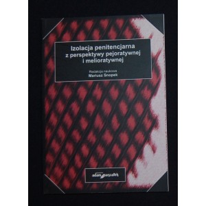 Izolacja penitencjarna z perspektywy pejoratywnej i melioratywnej