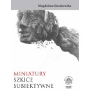 Miniatury. Szkice subiektywne - Magdalena Boczkowska