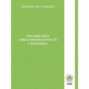 Psychologia zmian rozwojowych człowieka - Kazimierz M. Czarnecki