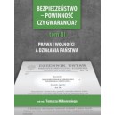Bezpieczeństwo - powinność czy gwarancja? Tom III. Prawa i wolności a działania państwa