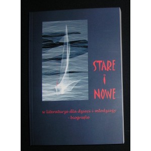 Stare i nowe w literaturze dla dzieci i młodzieży - biografie