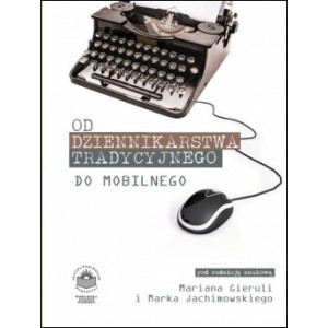Od dziennikarstwa tradycyjnego do mobilnego