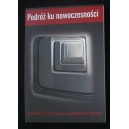 Podróż ku nowoczesności. Architektura XX wieku w województwie śląskim