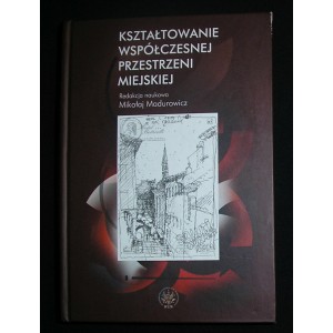 Kształtowanie współczesnej przestrzeni miejskiej