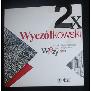 2 x Wyczółkowski. Więzy. Leszek Leon Wyczółkowski
