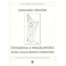 Ćwiczenia z wrażliwości. Duże i małe szkice literackie - LEONARD NEUGER
