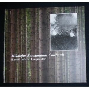 Mikalojus Konstantinas Čiurlionis - litewski malarz i kompozytor