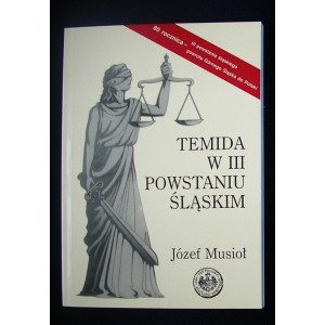 Temida w III powstaniu śląskim - Józef Musioł